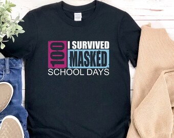 I Survived 100 Masked School Days, 100 Days of School Teacher Shirt, 100 Days of School Shirt, Teacher Shirt, Gift For Teacher