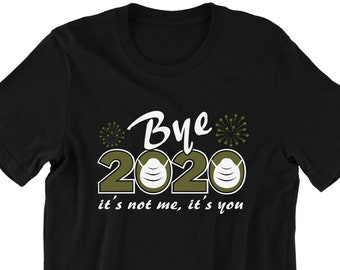 Goodbye 2020 Shirt, New Years Shirts, Happy New Year T-Shirt, New Years Eve