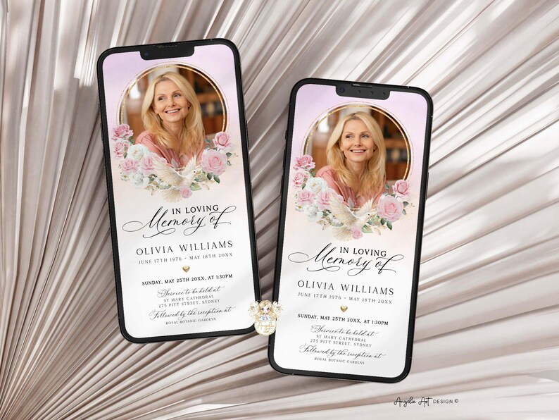 May include: Two smartphones displaying a memorial design. The design features a photo of a woman, surrounded by flowers and a dove, with the text "In Loving Memory of Olivia Williams". The background is a soft pink.