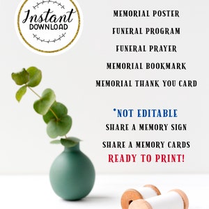 May include: A digital download of printable funeral templates, including a memorial poster, funeral program, funeral prayer, memorial bookmark, and memorial thank you card. The text "Instant Download" is in a circle with a gold glitter background. The image also includes a green vase with a small plant and two wooden spools of white ribbon.