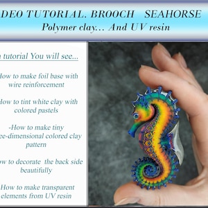 May include: A handcrafted seahorse brooch, created with polymer clay and UV resin. The brooch showcases a vivid colour palette of blue, green, yellow, and orange. The image also includes text that reads "VIDEO TUTORIAL. BROOCH SEAHORSE".