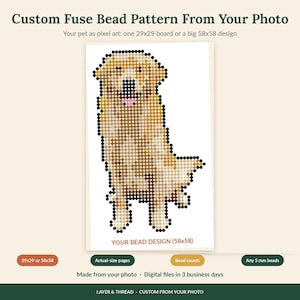 May include: A custom fuse bead pattern featuring a pixel art golden dog. Text reads: Custom Fuse Bead Pattern From Your Photo, Your pet as pixel art: one 29x29 board or a big 58x58 design, YOUR BEAD DESIGN (58x58), 29x29 or 58x58, Actual-size pages, Bead counts, Any 5 mm beads, Made from your photo, Digital files in 3 business days, LAYER & THREAD CUSTOM FROM YOUR PHOTO.