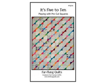 Downloadable It's Five To Ten quilt pattern [FFQ030]