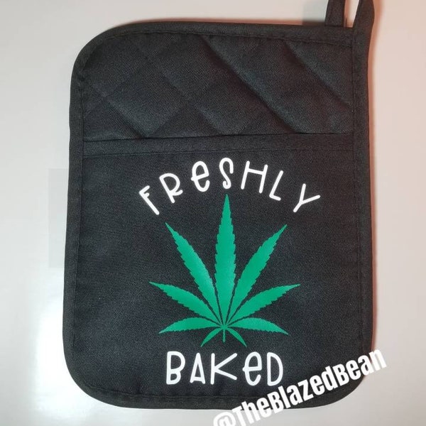 Freshly baked pot holder - Marijuana pot holder - funny pot holder - indica - leaf - weed -Marijuana - cannabis - kitchen decor