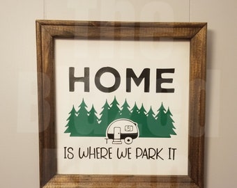 home is where we park it - camper sign - 10x10 reverse canvas - reverse canvas - camper - rv