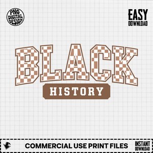 May include: A digital design with the words "BLACK HISTORY" in a brown, checkered font. The word "HISTORY" is in a brown rectangular banner. The design includes the text "PNG DIGITAL DESIGN", "EASY DOWNLOAD", "COMMERCIAL USE PRINT FILES", and "INSTANT DOWNLOAD".