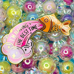 Taiyaki &quot;I&#39;m having the best time&quot; Pin