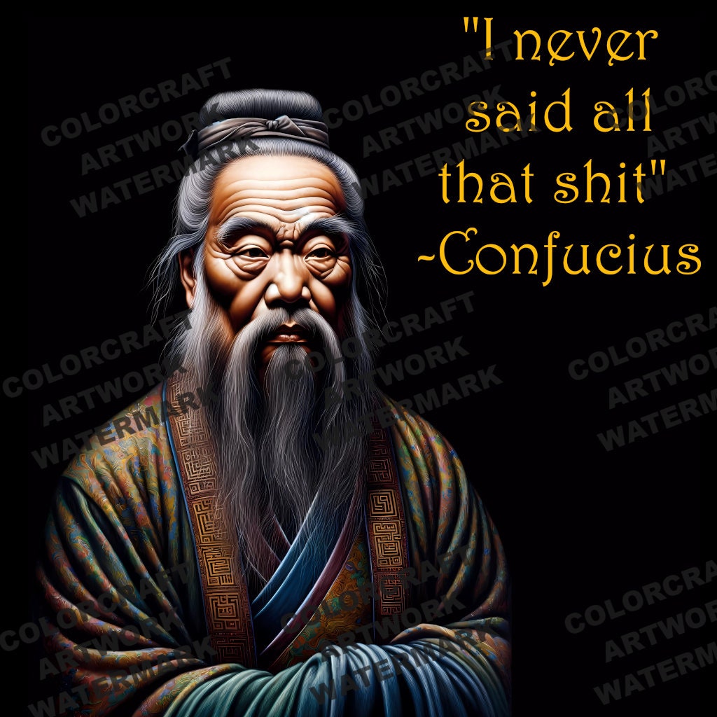 I Never Said All That... Confucius Posters and Instant Digital Art ...