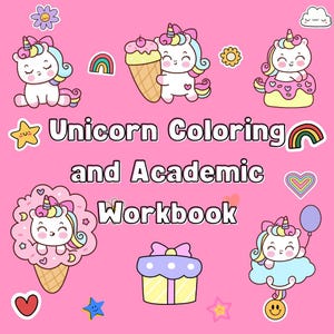May include: A pink and white workbook with the title "Unicorn Coloring and Academic Workbook". The cover features illustrations of unicorns with rainbow, star, heart, and cloud designs.