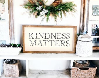 Kindness Matters Sign: Antique Inspired Farmhouse Decor (8x16)
