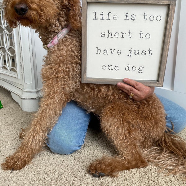 Vintage Dog sign, life is too short to just have one dog, vintage inspired, shabby chic,12x12