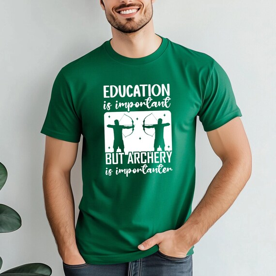 Education is important but archery is importanter Unisex Tee - Perfect Gift for Archery Enthusiasts - Sport and Outdoor Garment - Hunting