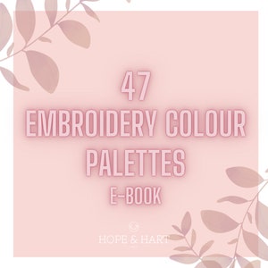47 Embroidery Thread Colour Palettes E-Book