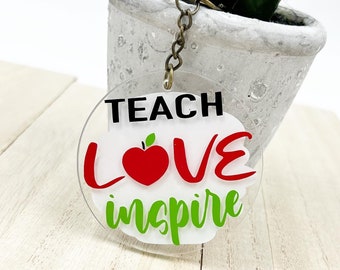 Teach love inspire key chain , teacher key chain , teacher appreciation gift