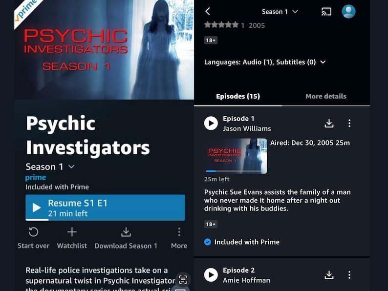 May include: A screenshot of the Prime Video app showing the show "Psychic Investigators" with a ghost in the background. The show is rated 18+ and is included with Prime. The episode "Jason Williams" is highlighted and the description reads "Psychic Sue Evans assists the family of a man who never made it home after a night out drinking with his buddies."