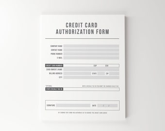 May include: A black and white credit card authorization form with fields for company name, contact name, phone number, email, credit card number, expiration date, CVV, card owner's name, billing address, state, zip, city, and state resale tax ID. The form also includes a signature line and a date field. The text "With a resale tax ID you won't be charged sales tax" is printed at the bottom of the form.