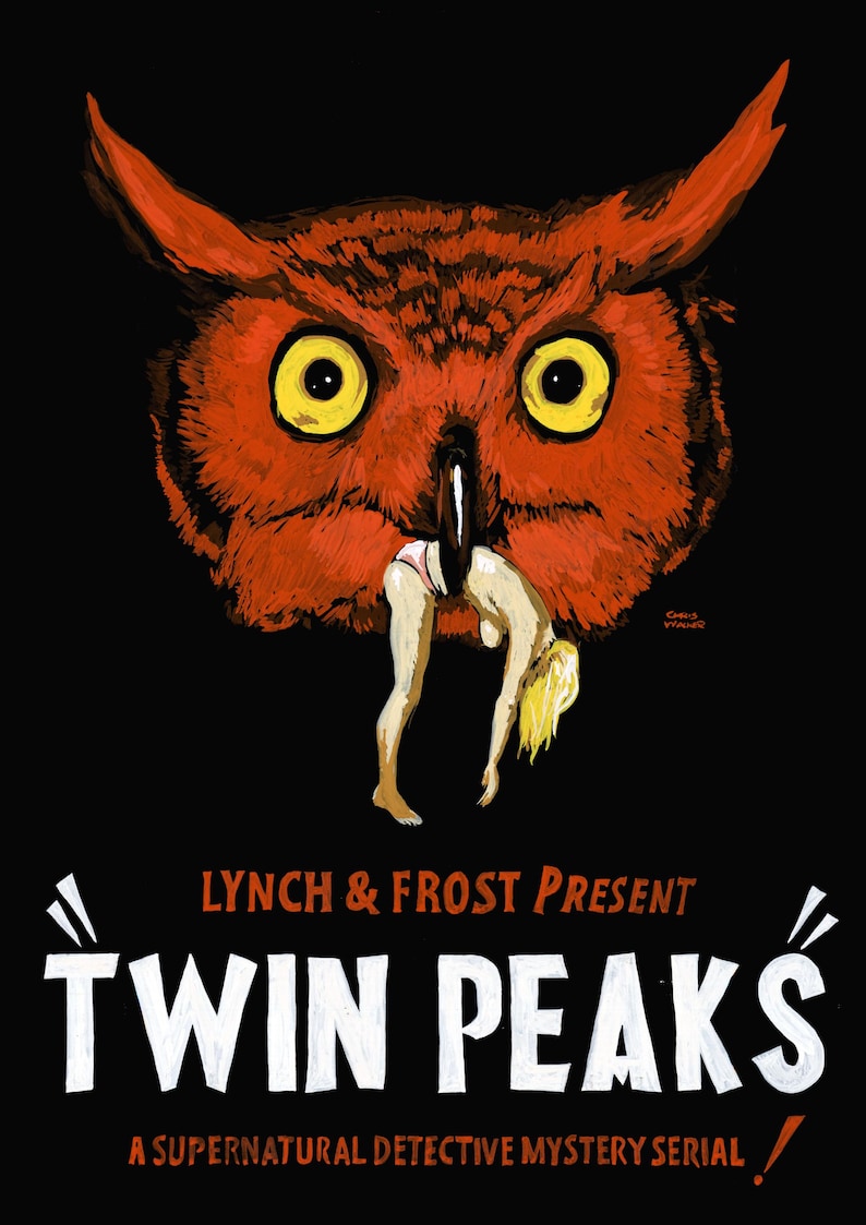 May include: A red owl with yellow eyes is depicted with a woman hanging upside down from its beak. The text "Lynch & Frost Present Twin Peaks A Supernatural Detective Mystery Serial!" is written in white on a black background.