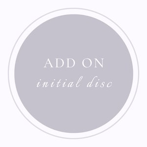 Add On Initial Disc