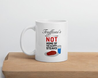I Think You Should Leave Sloppy Steaks Mug