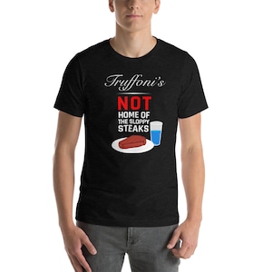 I Think You Should Leave Sloppy Steaks T-Shirt