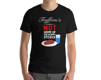 I Think You Should Leave Sloppy Steaks T-Shirt