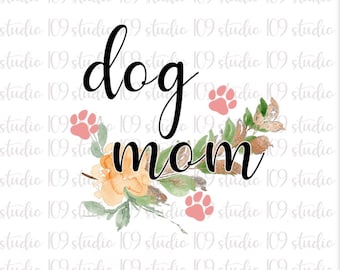 Dog Mom, Funny Quote, Funny png, Sublimation Download, Funny PNG File Instant Download png file, Print to Cut