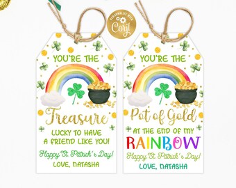 May include: Two St. Patrick's Day gift tags with a rainbow, pot of gold, and shamrocks. The text on the tags reads "You're the Treasure Lucky to have a friend like you! Happy St. Patrick's Day! Love, Natasha" and "You're the Pot of Gold at the end of my Rainbow Happy St. Patrick's Day! Love, Natasha".