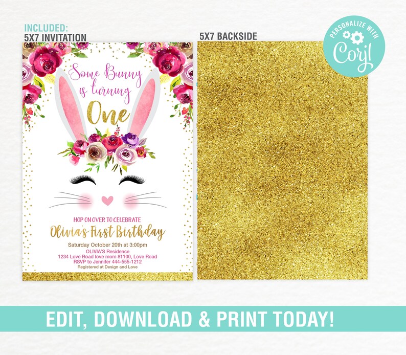 May include: A printable 5x7 inch invitation for a first birthday party. The invitation features a pink bunny rabbit with a floral crown and the text "Some Bunny is turning One". The background is white with gold glitter accents.
