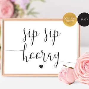 Sip Sip Hooray, SipSip,Sign Printable, SipSipHooray, Wedding Sign, Instant Download