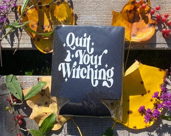 Quit your Witchin' Can Cooler