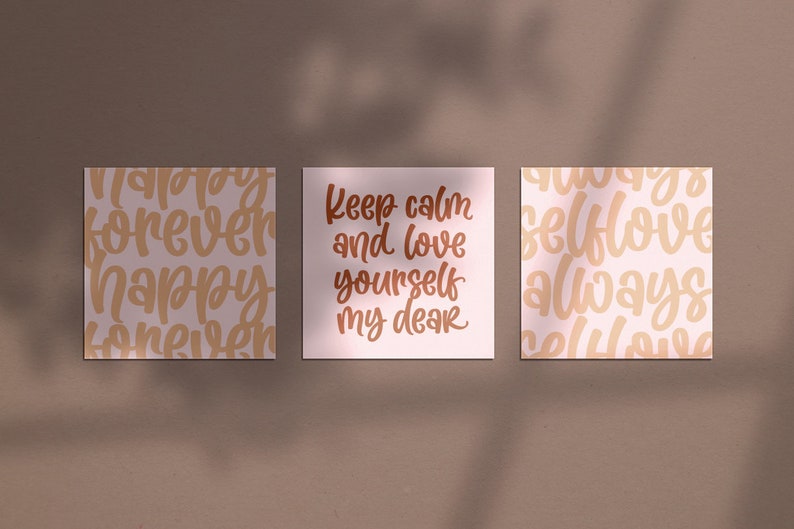 May include: Three printable wall art prints with motivational quotes. The first print has a repeating pattern of the words "happy" and "forever" in a light brown color. The second print has the quote "Keep calm and love yourself my dear" in a dark brown color. The third print has a repeating pattern of the words "self love" and "always" in a light brown color.