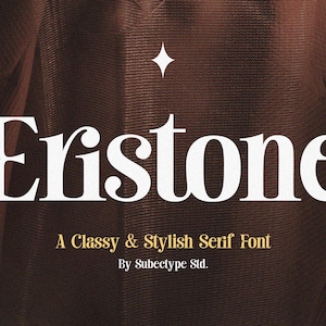 May include: A brown background with the word "Eristone" in a white serif font. Below the word is the text "A Classy & Stylish Serif Font" and "By Subectype Std." in a gold color. A white star is above the word "Eristone".