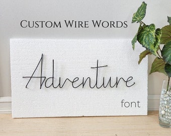 Custom Wire Words - Adventure font |Personalized wall art, wall sign, gift, Anniversary, Wedding, gallery wall, new baby, housewarming|