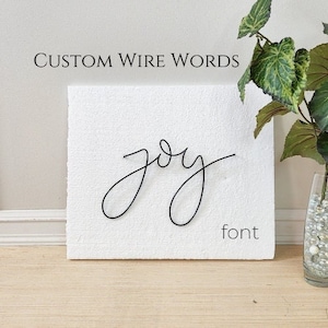 Custom Wire Words - joy font |Personalized wall art, personalized gift, Anniversary, Wedding, gallery wall, New baby, housewarming, quote