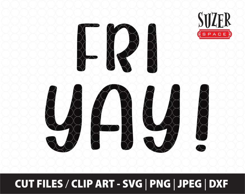 Download Friyay Svg Stencil Friyay Stencil Happy Friday Svg Fri Yay Etsy