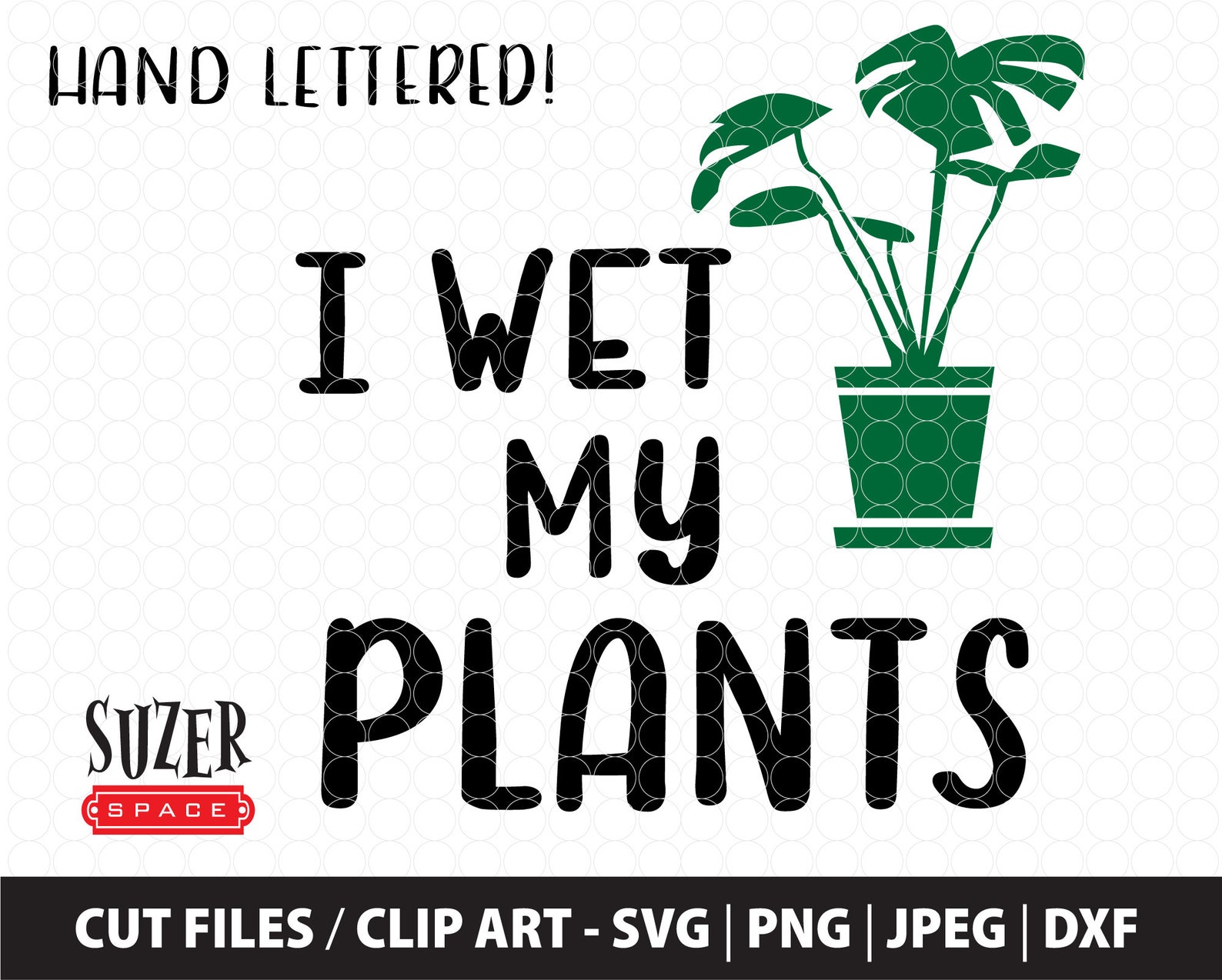 I wet my plants svg