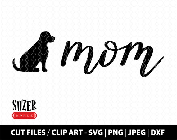 Download Free Dog Mom Svg Cut File Dog Mom Dxf File Dog Mom Stencil Dog Etsy SVG Cut Files