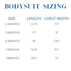 May include: A white chart titled "BODYSUIT SIZING" with size, length, and chest width measurements in inches. Sizes range from 0-3 months to 18 months, with lengths from 15.75" to 20.5" and chest widths from 7.5" to 10".