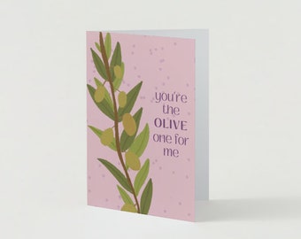 Olive Valentine's Day Card - Illustrated Design - 5x7 Card - you're the olive one for me - Pun Card - Personalization - Handmade Card