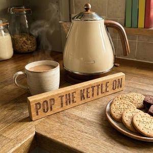 Oak Shelf Sitter Sign “Pop The Kettle On”, Handmade Wooden Home Decor, Kitchen Gift image 1