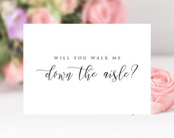 Will You Walk Me Down The Aisle Card, Wedding Proposal Card For Dad, Step Dad, Brother, Family, Father Of The Bride Proposal Card, C0007