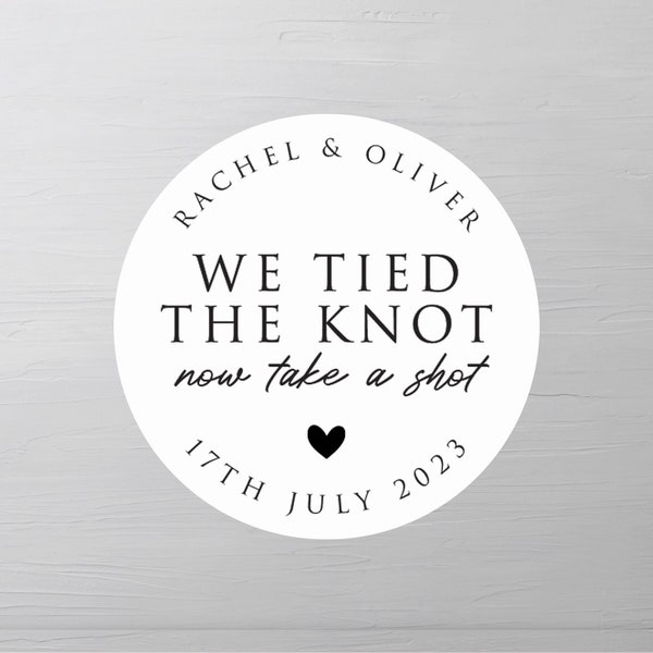 We Tied The Knot Now Take A Shot Personalised Stickers, Custom Wedding Favour Labels, Shot Glass Labels, Wedding Party Labels, Wedding Gifts