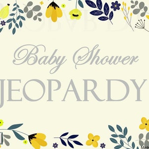 May include: A light yellow background with a floral border. The text "Baby Shower Jeopardy" is in the center of the image. The text "Go to Question Board" is at the bottom of the image.