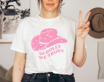 in dolly we trust | funny graphic tee | dolly parton | cowgirl energy