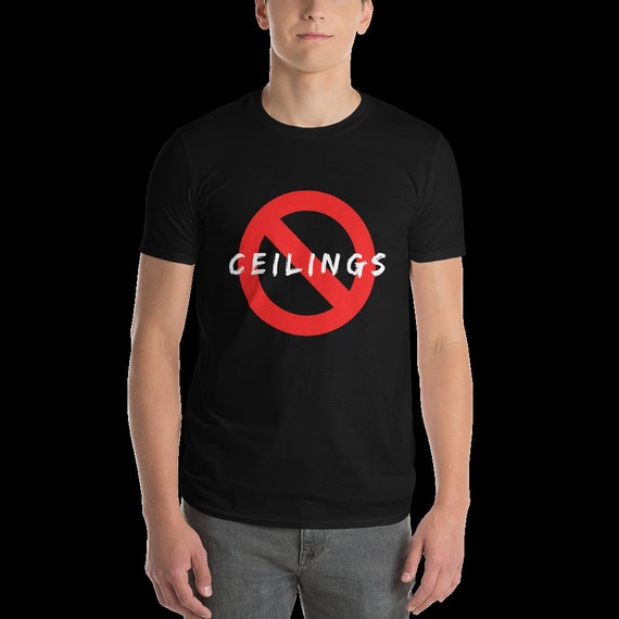 No Ceilings Short Sleeve T Shirt Etsy