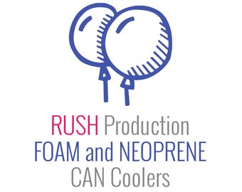 Rush Production Upgrade for Foam & Neoprene Can Coolers Add-On