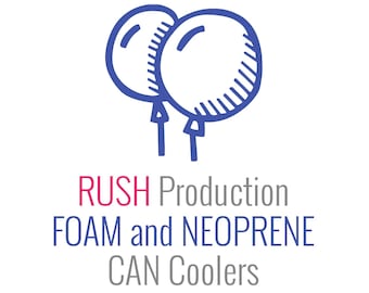 Rush Production Upgrade for Foam & Neoprene Can Coolers Add-On