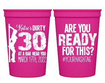 Dirty 30 Birthday Party Gifts Personalized Party Cups Dirty Thirty Are You Ready Plastic Cups 30th Birthday Favors 30th Birthday Decoration