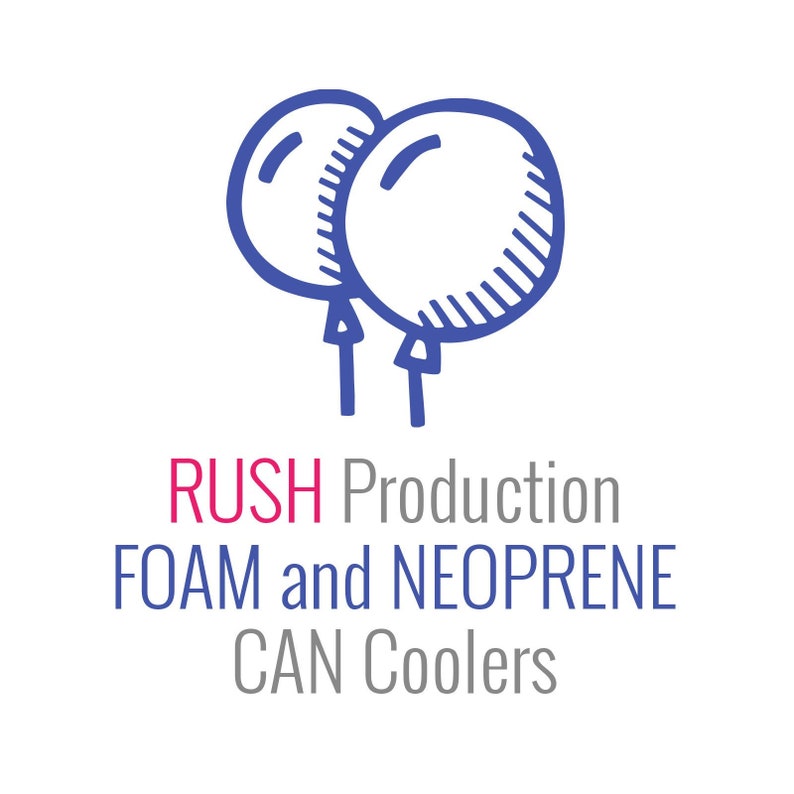 May include: Two blue cartoon balloons with strings. Below the balloons is the text 'RUSH Production' in pink and gray, 'FOAM and NEOPRENE' in gray, and 'CAN Coolers' in gray.
