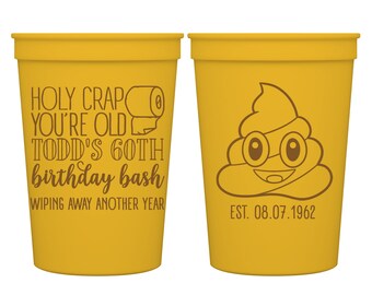 Birthday Party Cups Any Age Personalized Cups 60th Birthday Favors Custom Cups 50th Birthday Party Decorations Poop Emoji Crap You're Old